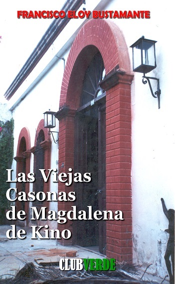 LAS VIEJAS CASONAS DE MAGDALENA DE KINO
