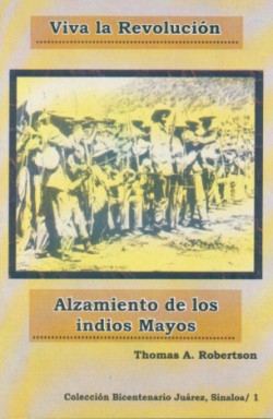 VIVA LA REVOLUCIÓN/ALZAMIENTO DE LOS INDIOS MAYOS